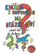 Knížka s odpověďmi na otázky dětí právě teď k vám do knihovny letí - knížka první (e-kniha)