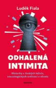 Odhalená intimita - Historky z českých ložnic, sexuologických ordinací a věznic