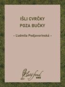 Išli cvrčky poza bučky (e-kniha)