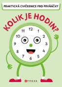 Kolik je hodin? - Praktická cvičebnice pro prvňáčky