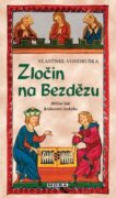 Zločin na Bezdězu - Hříšní lidé Království českého