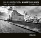 Pustým městem / In a Deserted City - Praha, jaro 2020 / Prague, Spring 2020