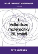 Nová infinitní matematika: I. Velká iluze matematiky 20. století (e-kniha)