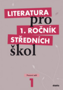 Literatura pro 1. ročník středních škol Pracovní sešit