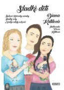 Sladké děti - Šípkové Růženky naruby, Sladký roky a Naděje nikdy nekončí