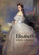 Elisabeth - Kaiserin von Österreich