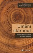 Umění stárnout - Jak dosáhnout zralosti a získat svobodu