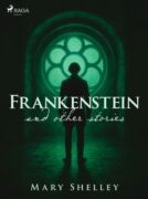 Frankenstein and other stories (e-kniha)