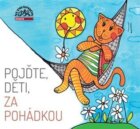 Pojďte, děti, za pohádkou - CD