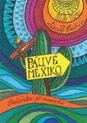 Pálivé Mexiko: Indiánkou po moravsku