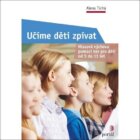 Učíme děti zpívat - Hlasová výchova pomocí her pro děti od 5 do 11 let