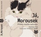 Já, Morousek - Příběhy malého nalezence