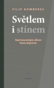 Světlem i stínem - Nad básnickým dílem Pavla Rejchrta