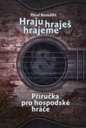 Hraju, hraješ, hrajeme - Příručka pro hospodské hráče