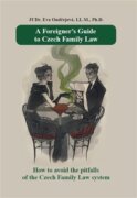 A Foreigner's Guide to Czech Family Law - How to avoid the pitfalls of the Czech Family Law system