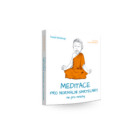 Meditace pro normální smrtelníky, ne pro mnichy (e-kniha)