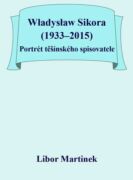Władysław Sikora (1933–2015), Portrét těšínského spisovatele (e-kniha)