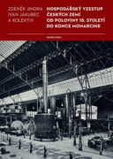 Hospodářský vzestup českých zemí od poloviny 18. století do konce monarchie (e-kniha)