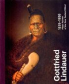 Gottfried Lindauer 1839-1926. Pilsen Painter of the New Zealand Maori