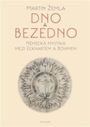 Dno a bezedno - Německá mystika mezi Eckhartem a Böhmem
