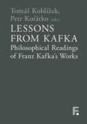 Lessons from Kafka - Philosophical Readings of Franz Kafka´s Works