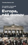 Evropa, náš domov - Od vylodění v Normandii po válku na Ukrajině