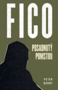 Fico: Posadnutý pomstou (e-kniha)
