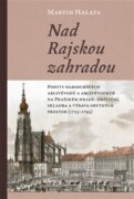 Nad Rajskou zahradou - Pobyty habsburských arcivévodů a arcivévodkyň na Pražském hradě: umístění, sk