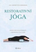 Restorativní jóga - Sestavy pro úlevu od bolesti a rovnováhu těla a duše