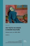 Od textu ke knize a knižní kultuře - Padesát statí z let 1981–2021