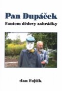 Pan Dupáček - Fantom dědovy zahrádky