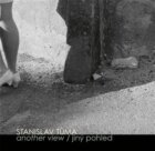 Stanislav Tůma: Jiný pohled - A different view