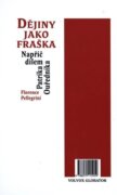 Mistr subverze / Dějiny jako fraška - Napříč dílem Patrika Ouředníka