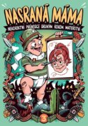Nasraná máma 3 - Nekorektní průvodce druhým rokem mateřství