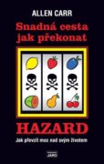 Snadná cesta jak překonat hazard - Jak převzít moc nad svým životem
