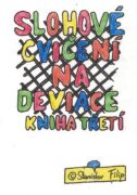 Slohové cvičení na deviace - kniha třetí - drápkem uvíznuv - chycen jest ptáček celý (e-kniha)