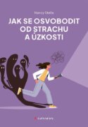 Jak se osvobodit od strachu a úzkosti