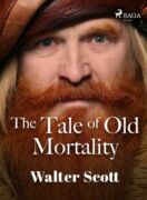 The Tale of Old Mortality (e-kniha)