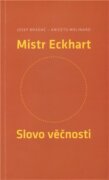 Mistr Eckhart. Slovo věčnosti