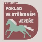 Poklad ve stříbrném jezeře (CD)