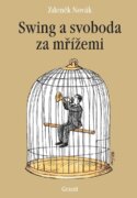 Swing a svoboda za mřížemi