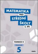Matematika pro střední školy 5.díl Pracovní sešit