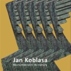 Jan Koblasa - Monumentální miniatury - sochy z let 1974 - 2015