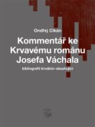 Kommentář ke Krvavému románu Josefa Váchala - (bibliografii krvákův obsahující)