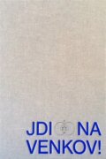 Jdi na venkov! - Výtvarné umění a lidová kultura v českých zemích 1800-1960