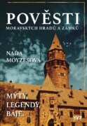 Pověsti moravských hradů a zámků - Mýty - legendy - báje