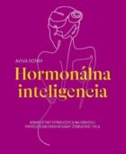 Hormonálna inteligencia - Kompletný sprievodca na obnovu prirodzenej rovnováhy ženského tela (sloven