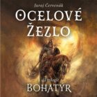 Bohatýr I - Ocelové žezlo (CD)
