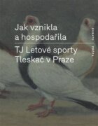 Jak vznikla a hospodařila TJ Letové sporty Tleskač v Praze - TJ Letové sporty Tleskač v Praze