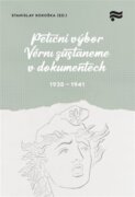 Petiční výbor Věrni zůstaneme v dokumentech. 1938 - 1941